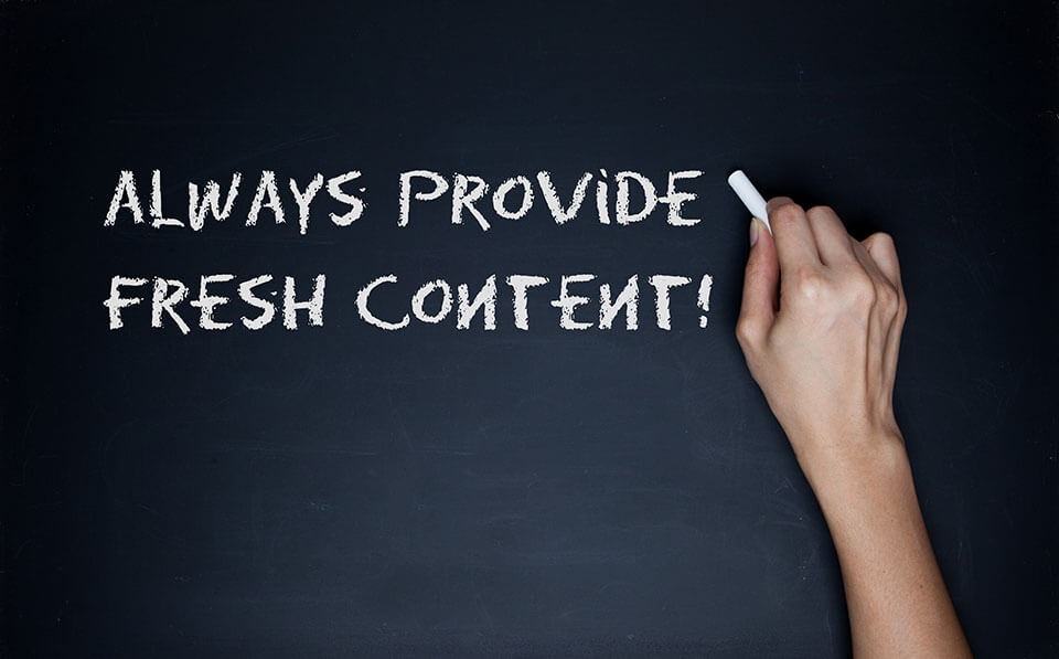 Always provide fresh content - graphic