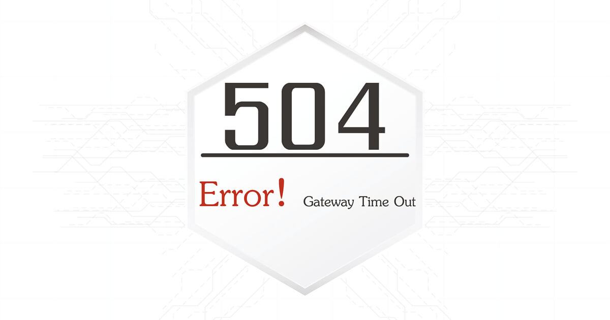 504 Gateway Timeout: How to fix it